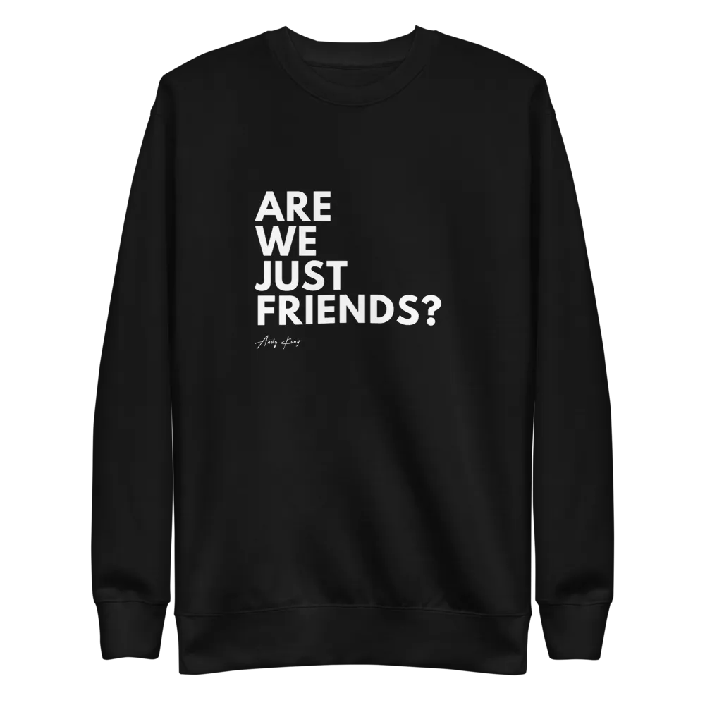 "The Question" Just Friends Pullover Sweatshirt
